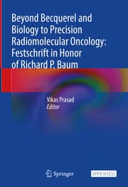 Cover von Beyond Becquerel and Biology to Precision Radiomolecular Oncology: Festschrift in Honor of Richard P. Baum