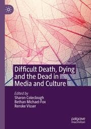 Cover von Difficult Death, Dying and the Dead in Media and Culture