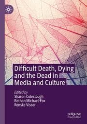 Cover von Difficult Death, Dying and the Dead in Media and Culture