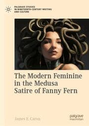 Cover von The Modern Feminine in the Medusa Satire of Fanny Fern