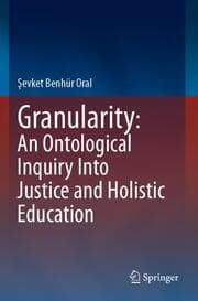 Cover von Granularity: An Ontological Inquiry Into Justice and Holistic Education