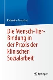 Cover von Die Mensch-Tier-Bindung in der Praxis der klinischen Sozialarbeit