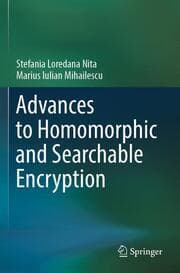 Cover von Advances to Homomorphic and Searchable Encryption