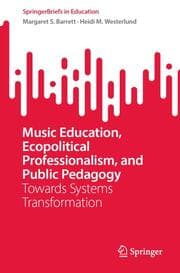 Cover von Music Education, Ecopolitical Professionalism, and Public Pedagogy