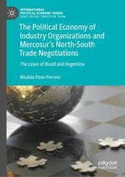Cover von The Political Economy of Industry Organizations and Mercosur's North-South Trade Negotiations