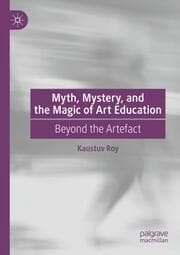 Cover von Myth, Mystery, and the Magic of Art Education