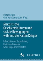 Cover von Marxistische Geschichtskulturen und soziale Bewegungen während des Kalten Krieges