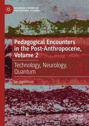 Cover von Pedagogical Encounters in the Post-Anthropocene, Volume 2