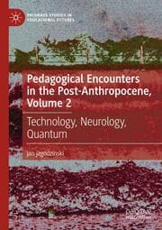 Cover von Pedagogical Encounters in the Post-Anthropocene, Volume 2