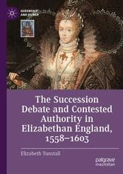 Cover von The Succession Debate and Contested Authority in Elizabethan England, 1558-1603