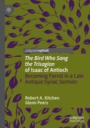 Cover von 'The Bird Who Sang the Trisagion' of Isaac of Antioch