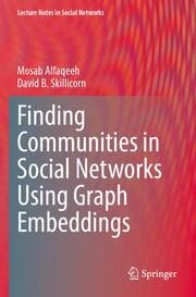 Cover von Finding Communities in Social Networks Using Graph Embeddings