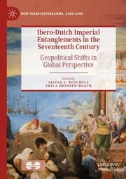 Cover von Ibero-Dutch Imperial Entanglements in the Seventeenth Century