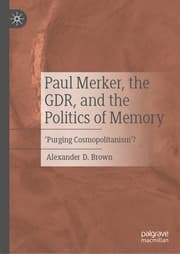 Cover von Paul Merker, the GDR, and the Politics of Memory
