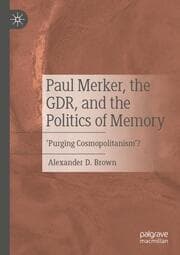 Cover von Paul Merker, the GDR, and the Politics of Memory