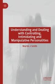 Cover von Understanding and Dealing with Controlling, Intimidating and Manipulative Personalities