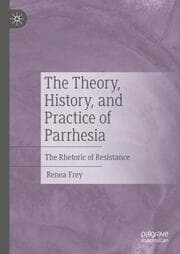 Cover von The Theory, History, and Practice of Parrhesia