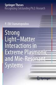 Cover von Strong Light-Matter Interactions in Extreme Plasmonic and Mie-Resonant Systems