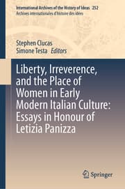 Cover von Liberty, Irreverence, and the Place of Women in Early Modern Italian Culture: Essays in Honour of Letizia Panizza