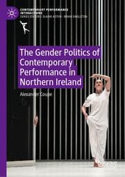 Cover von The Gender Politics of Contemporary Performance in Northern Ireland