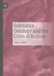 Cover von Substance Ontology and the Crisis of Reason