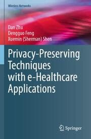 Cover von Privacy-Preserving Techniques with e-Healthcare Applications