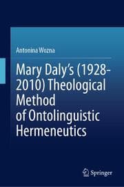 Cover von Mary Daly's (1928-2010) Theological Method of Ontolinguistic Hermeneutics