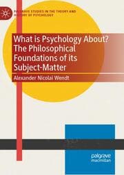 Cover von What is Psychology About? The Philosophical Foundations of its Subject-Matter