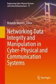Cover von Networking Data Integrity and Manipulation in Cyber-Physical and Communication Systems