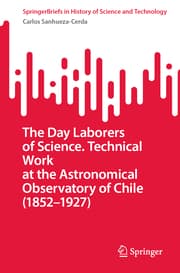Cover von The Day Laborers of Science. Technical Work at the Astronomical Observatory of Chile (1852-1927)