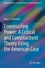 Cover von Constructing Power: A Critical and Constructivist Theory Using the American Case