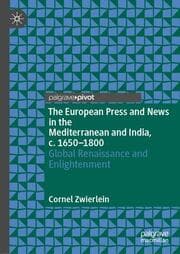 Cover von The European Press and News in the Mediterranean and India, c. 1650-1800