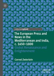 Cover von The European Press and News in the Mediterranean and India, c. 1650-1800