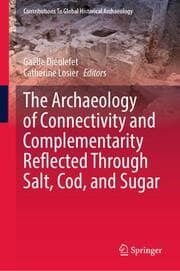 Cover von The Archaeology of Connectivity and Complementarity Reflected Through Salt, Cod, and Sugar