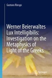 Cover von Werner Beierwaltes Lux Intelligibilis: Investigation on the Metaphysics of Light of the Greeks