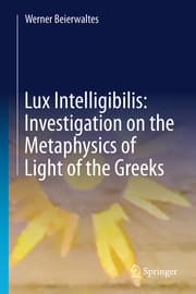 Cover von Werner Beierwaltes Lux Intelligibilis: Investigation on the Metaphysics of Light of the Greeks