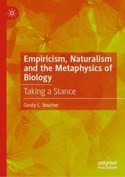 Cover von Empiricism, Naturalism and the Metaphysics of Biology