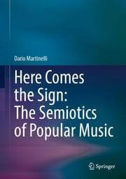 Cover von Here Comes the Sign: The Semiotics of Popular Music