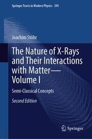 Cover von The Nature of X-Rays and Their Interactions with Matter I