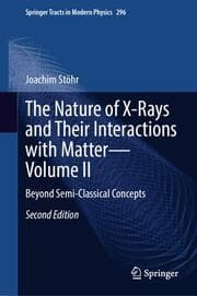 Cover von The Nature of X-Rays and Their Interactions with MatterVolume II