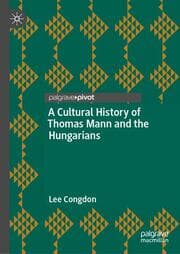 Cover von A Cultural History of Thomas Mann and the Hungarians