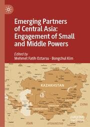 Cover von Emerging Partners of Central Asia: Engagement of Small and Middle Powers