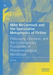 Cover von Mike McCormack and the Speculative Metaphysics of Fiction