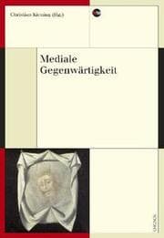 Cover von Mediale Gegenwärtigkeit