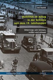 Cover von Mobilität im Alltag in der Schweiz seit dem 19. Jahrhundert