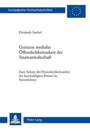 Cover von Grenzen medialer Öffentlichkeitsarbeit der Staatsanwaltschaft