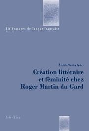 Cover von Création littéraire et féminité chez Roger Martin du Gard