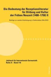 Cover von Die Bedeutung der Rezeptionsliteratur für Bildung und Kultur der Frühen Neuzeit (1400-1750), Bd. II