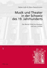 Cover von Musik und Theater in der Schweiz des 19. Jahrhunderts
