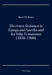 Cover von Die ersten Ärztinnen in Europa und Amerika und der frühe Feminismus (1850-1900)